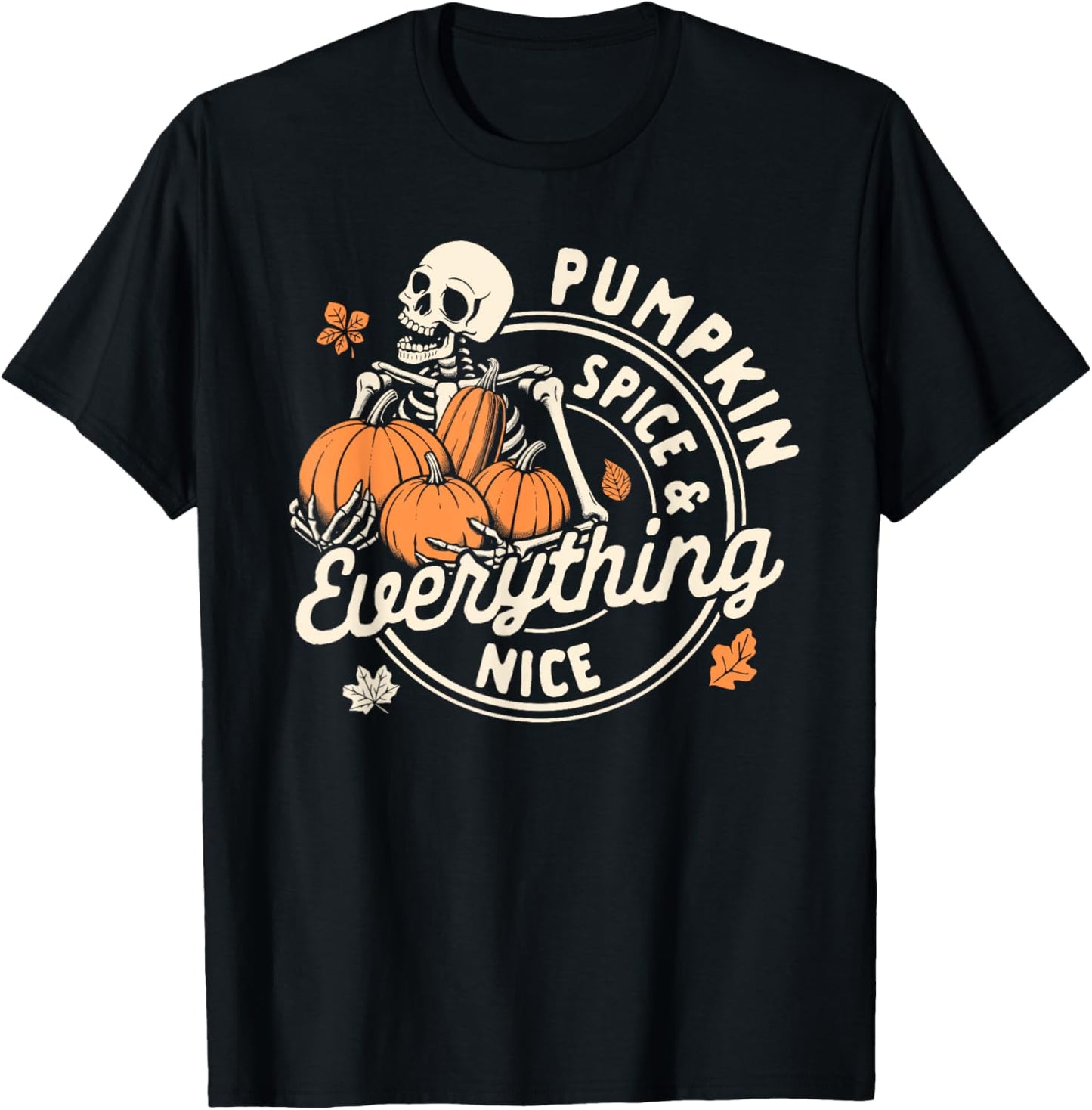 Autumn Fall Vibes Skeleton Pumpkin Spice & Everything Nice T-Shirt - T-Shirt | Black