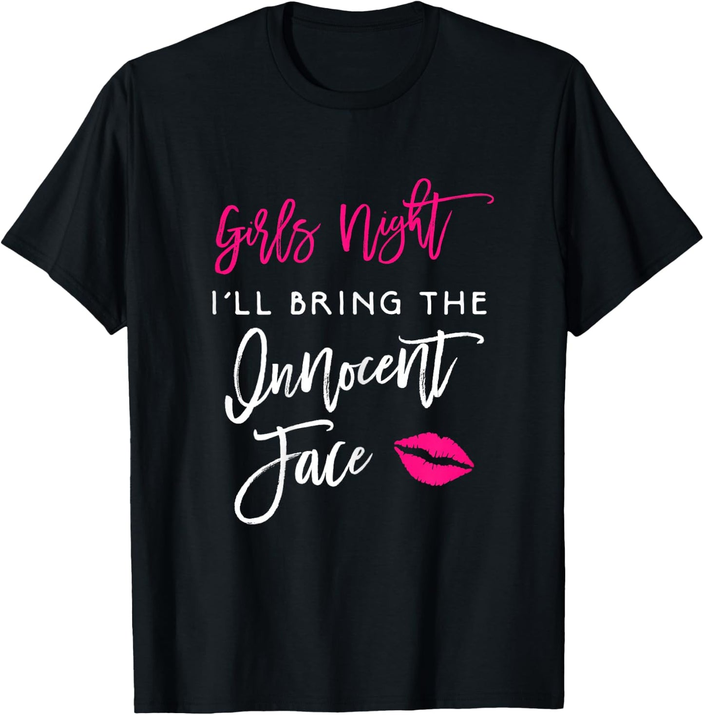 Girls Night Shirt I'll Bring The Innocent Face Funny Party T-Shirt - T-Shirt | Black