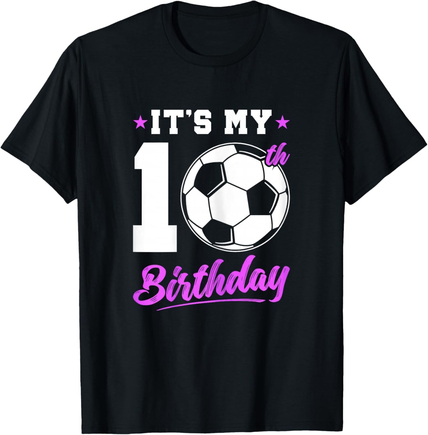 10 Years Old Girl 10th Birthday Gift Soccer Birthday Girl T-Shirt - T-Shirt | Black