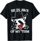 Be in awe of my 'tism retro T-Shirt - T-Shirt | Black