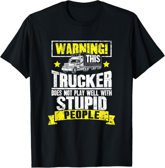 Truck Driver Gift Warning This Trucker Does Not Play Well T-Shirt - T-Shirt | Black