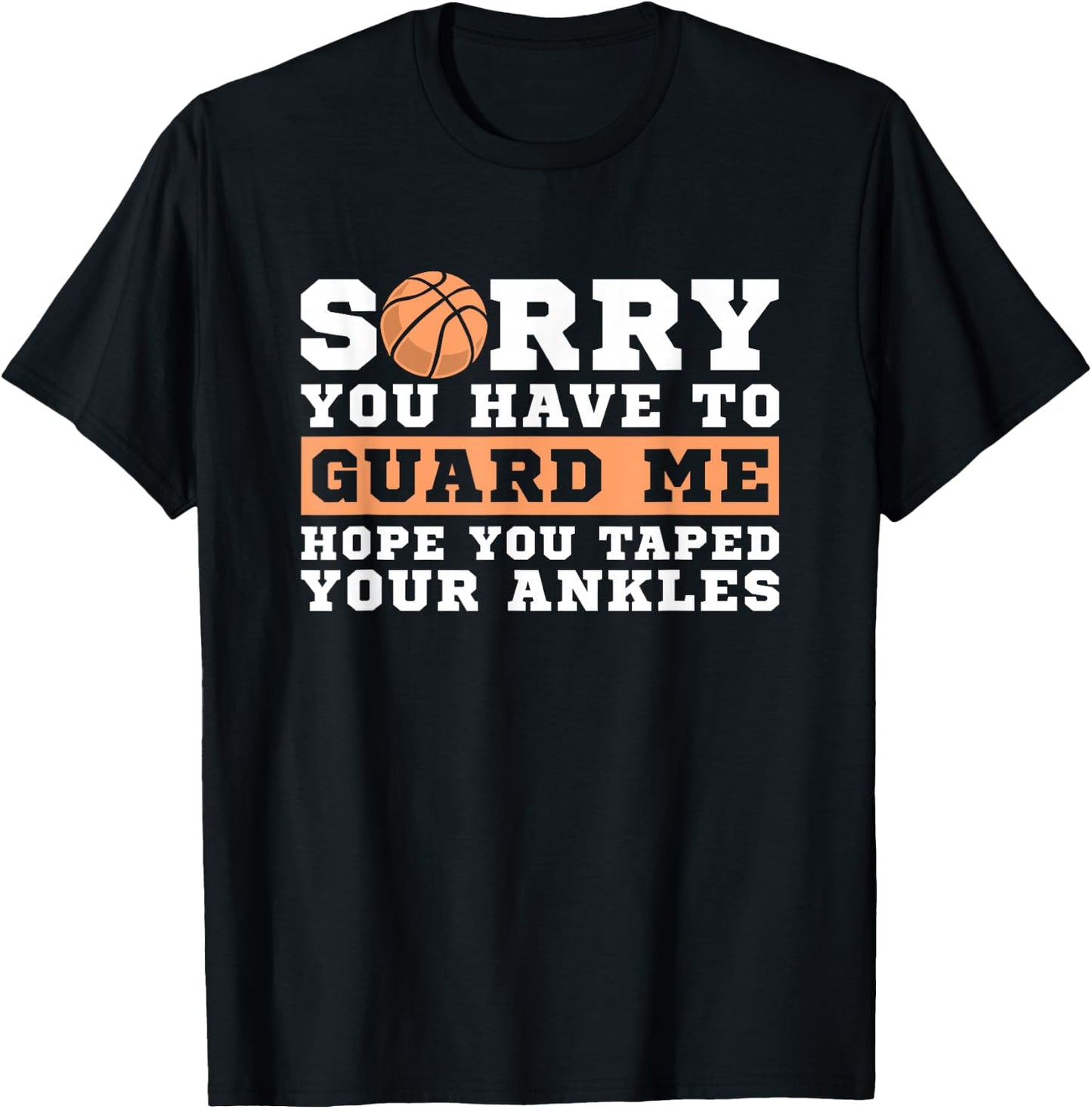Basketball Point Guard - Sorry You Have to Guard Me T-Shirt - T-Shirt | Black