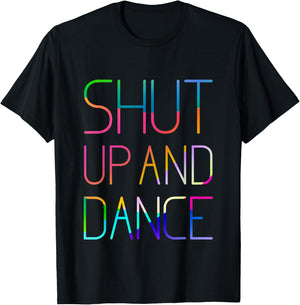 Shut Up and Dance - Cool Dancer T-Shirt - T-Shirt | Black