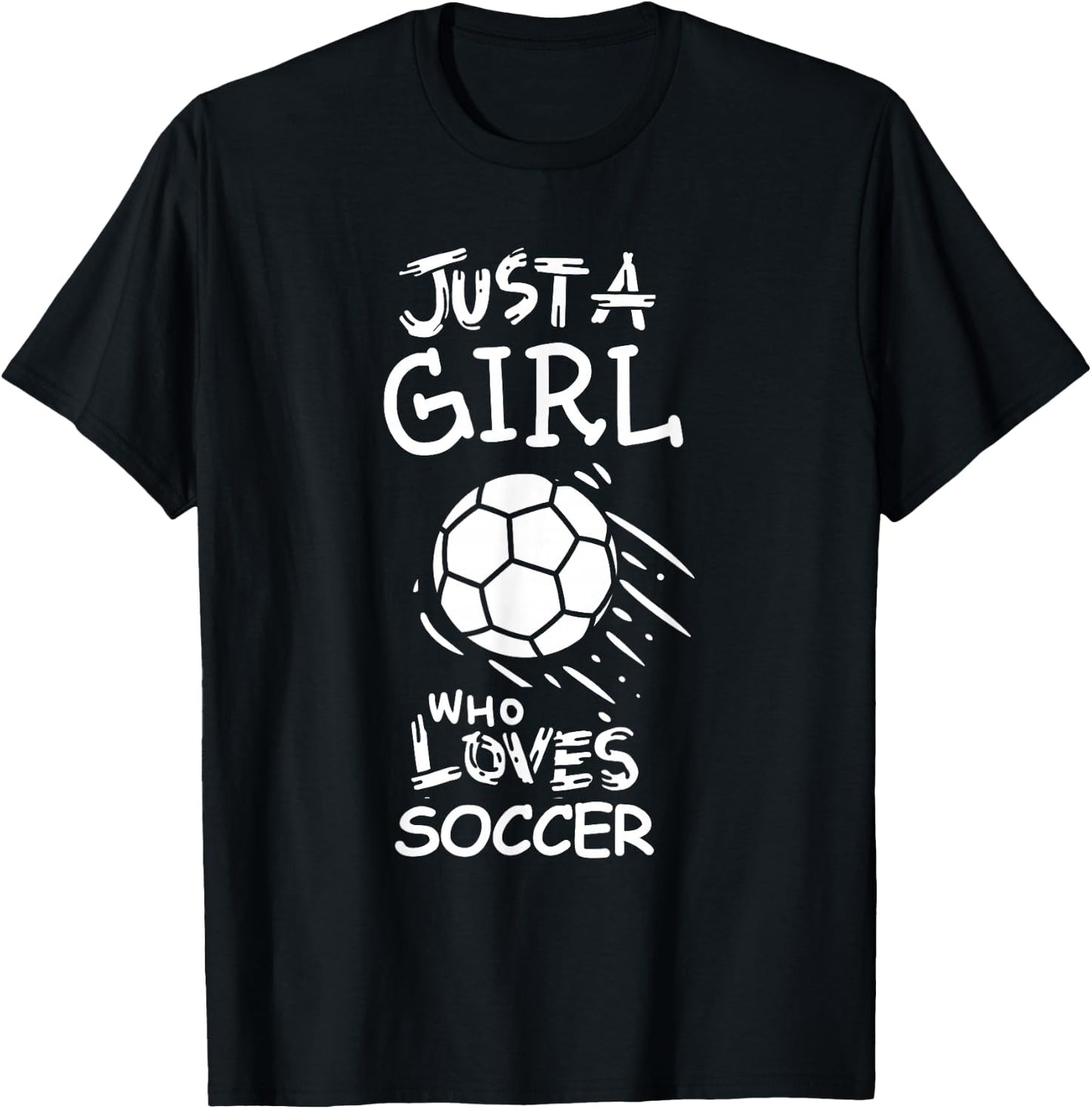 Just a girl who loves soccer T-Shirt - T-Shirt | Black