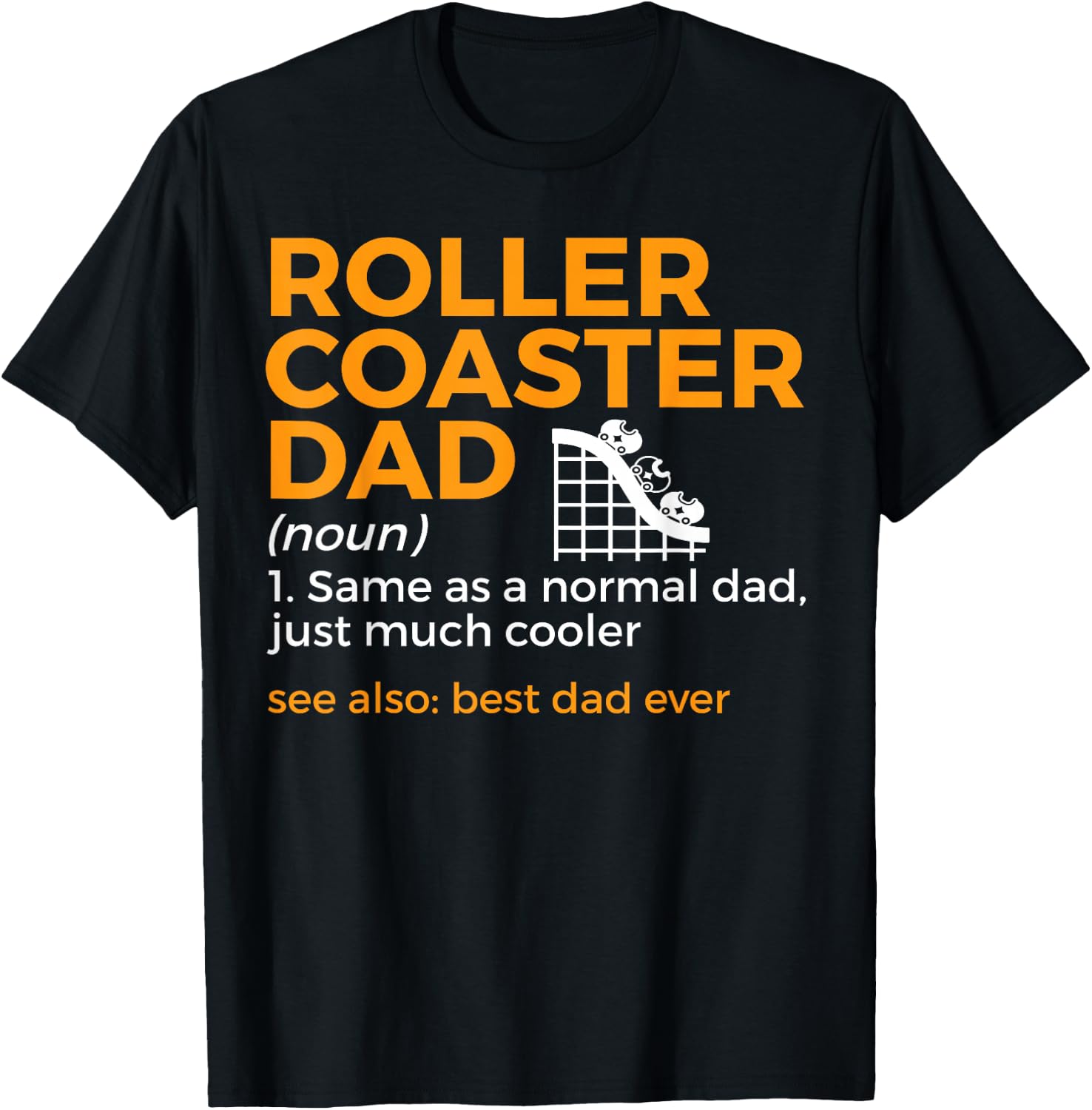 Funny Roller Coaster Dad Definition Best Dad Ever T-Shirt - T-Shirt | Black