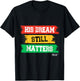His Dream Still Matters Martin Luther King Day Social Quotes T-Shirt - T-Shirt | Black