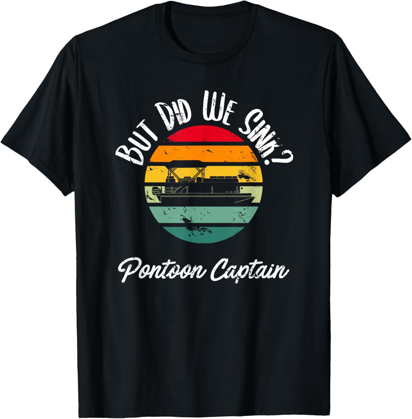 Boating But Did We Sink Flatboat Pontoon Captain T-Shirt - T-Shirt | Black