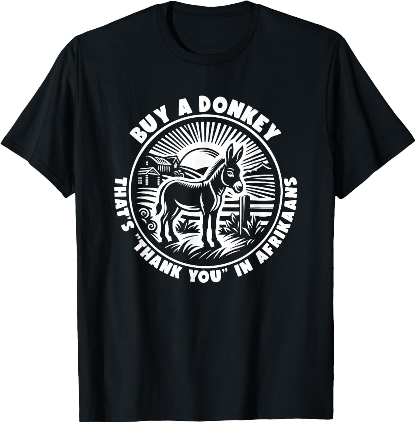 Funny South African Afrikaans Translate Quotes Buy A Donkey That's Thank You In Afrikaans T-Shirt - T-Shirt | Black
