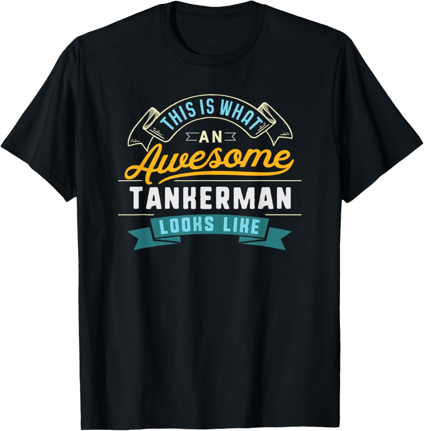 Funny Tankerman Shirt Awesome Job Occupation Graduation T-Shirt - T-Shirt | Black