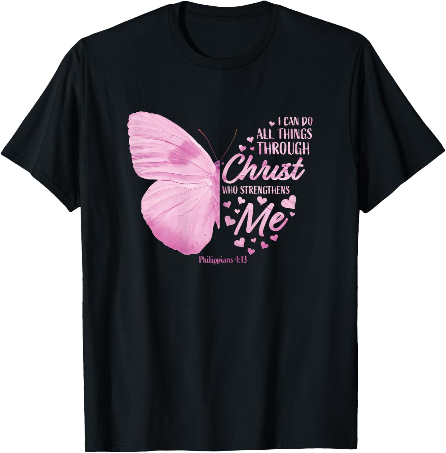 Pink Philippians 4:13 Christian Bible Verse Butterfly Faith T-Shirt - T-Shirt | Black