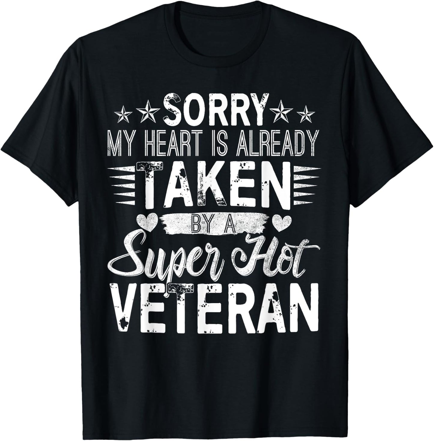 Sorry My Heart Is taken By A Super Hot Veteran T-Shirt - T-Shirt | Black