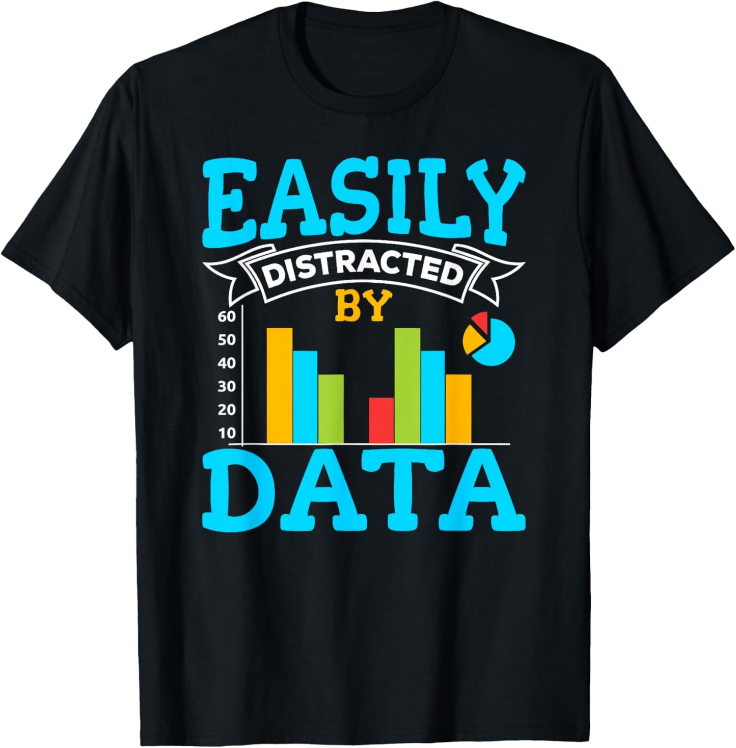 Distracted By Data Analyst Data Scientist Data Science T-Shirt - T-Shirt | Black