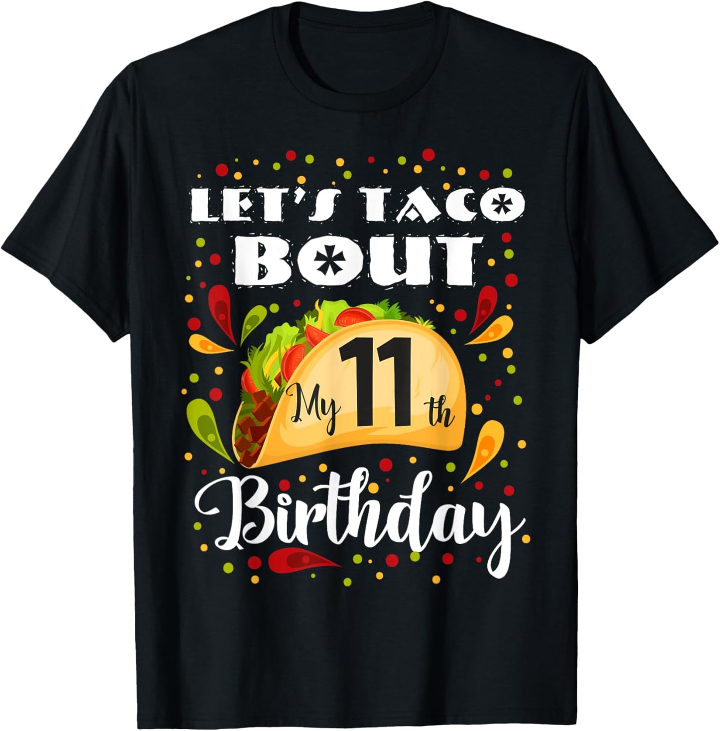 Let's Taco Bout My 11 Years Old Birthday Funny Matching T-Shirt - T-Shirt | Black