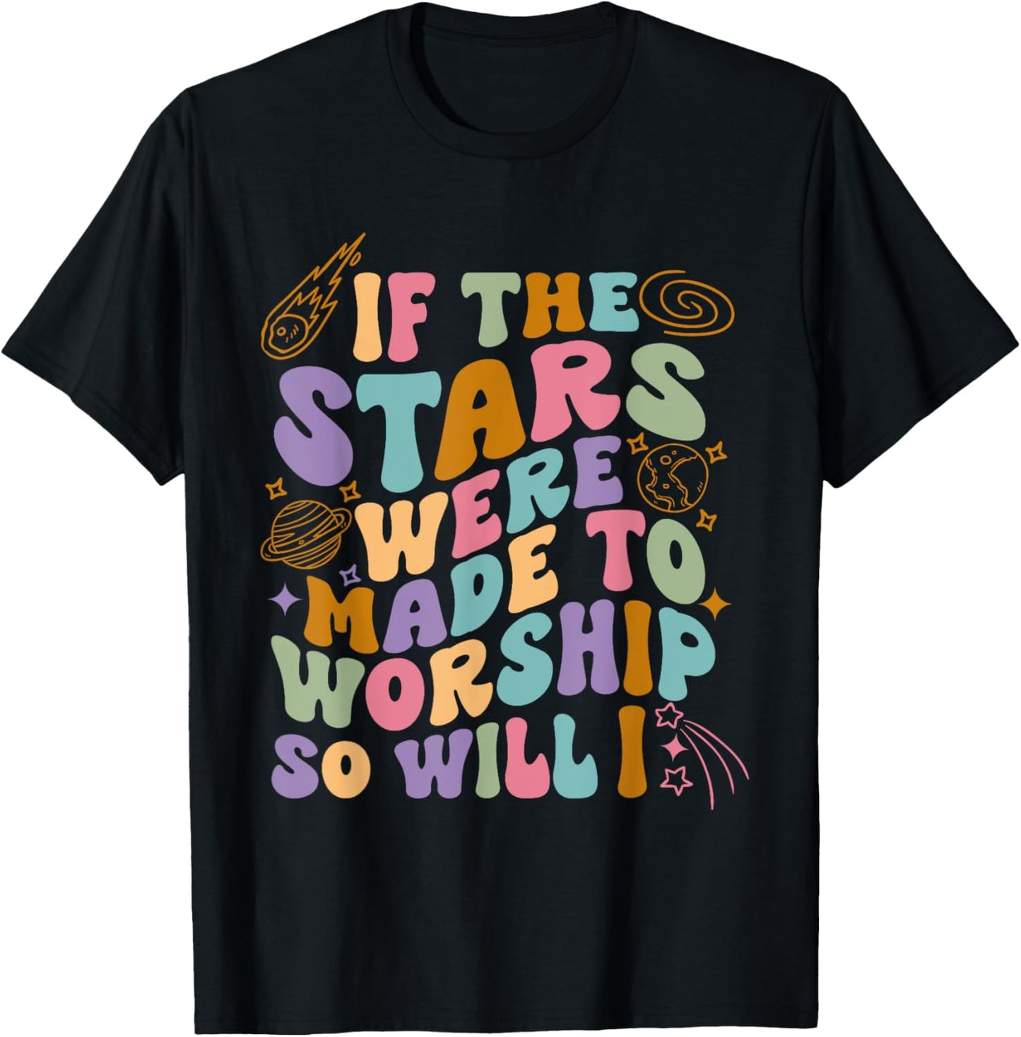 If The Stars Were Made To Worship So Will I Retro Christian T-Shirt - T-Shirt | Black