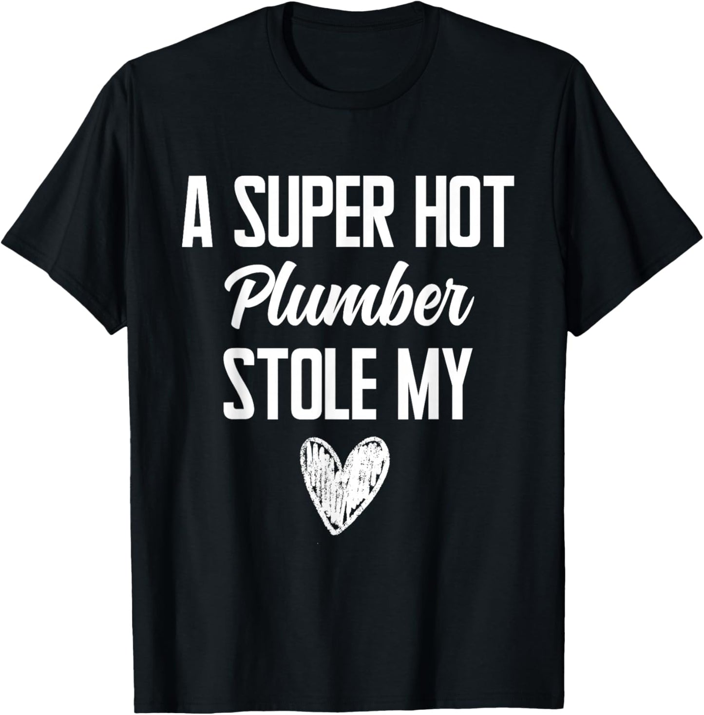 Plumber Boyfriend Girlfriend Stole My Heart Funny T-Shirt - T-Shirt | Black