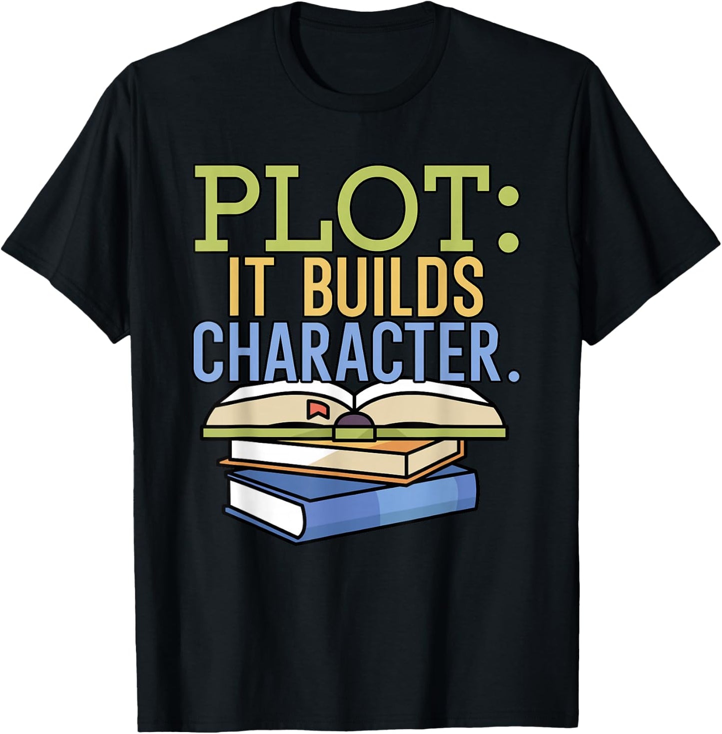 Plot it builds character Book Writing Writer Author T-Shirt - T-Shirt | Black