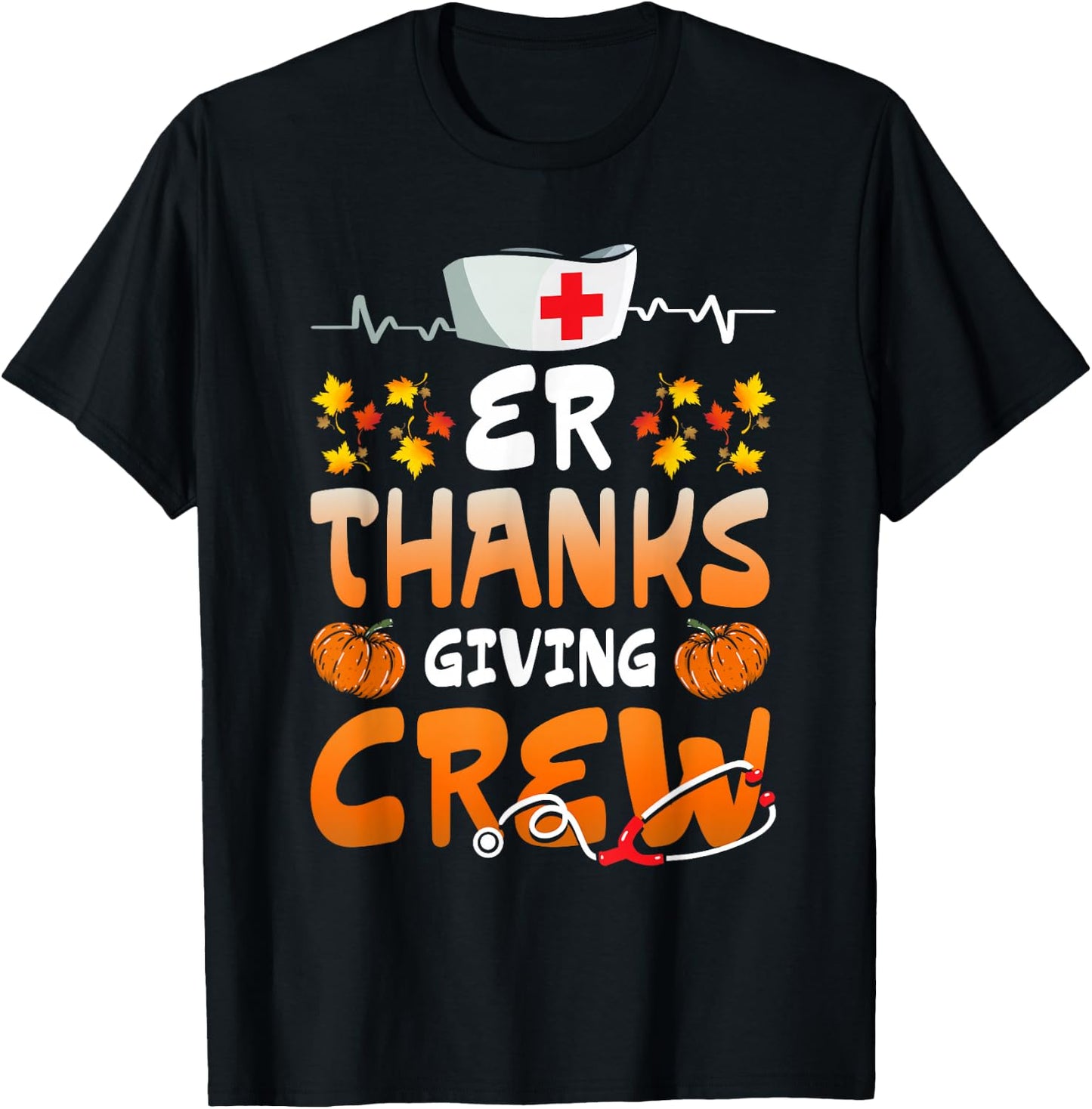 ER Thanksgiving Crew Emergency Nurses Scrub Top Men Women T-Shirt - T-Shirt | Black