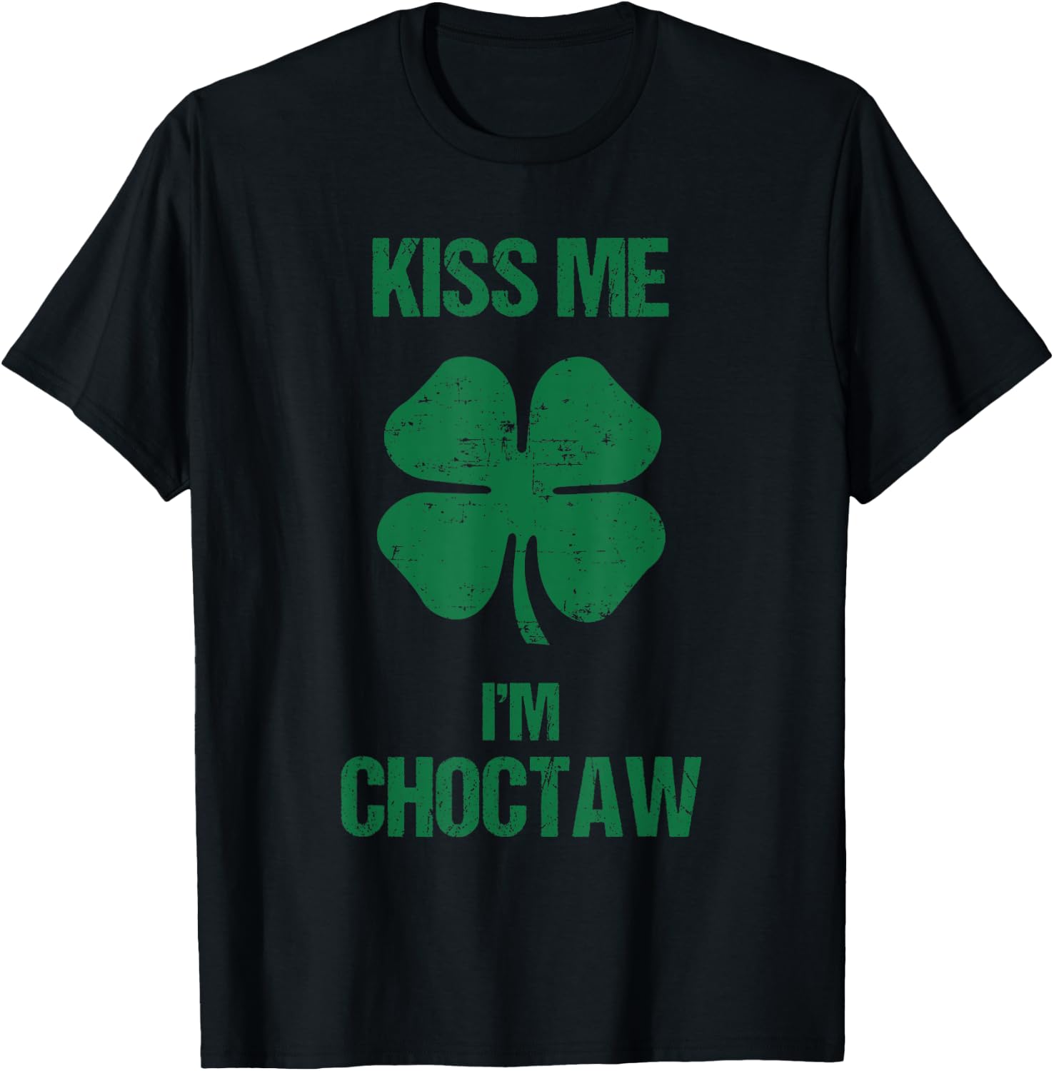 Kiss Me I'm Choctaw Shirt St Patricks Day Drinking T-Shirt - T-Shirt | Black