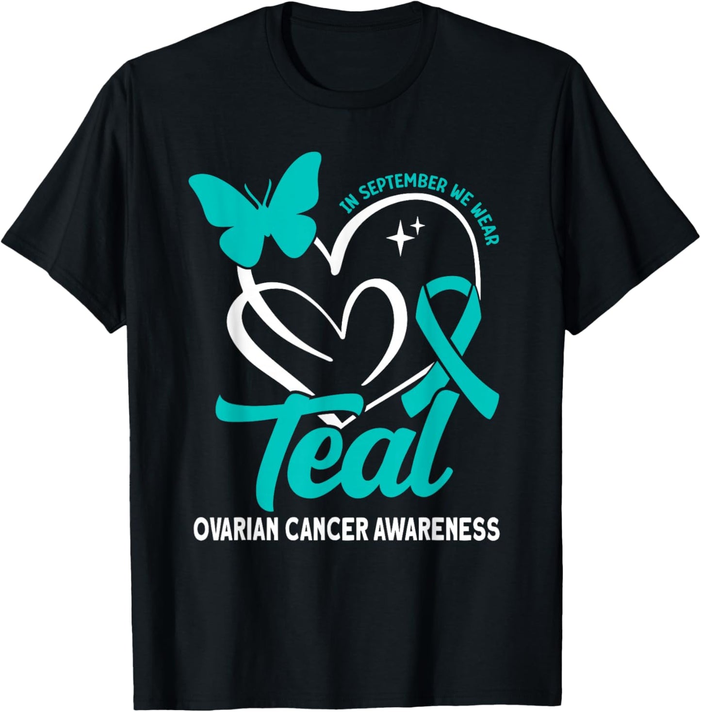 In september we wear teal Ovarian Cancer Awareness T-Shirt - T-Shirt | Black
