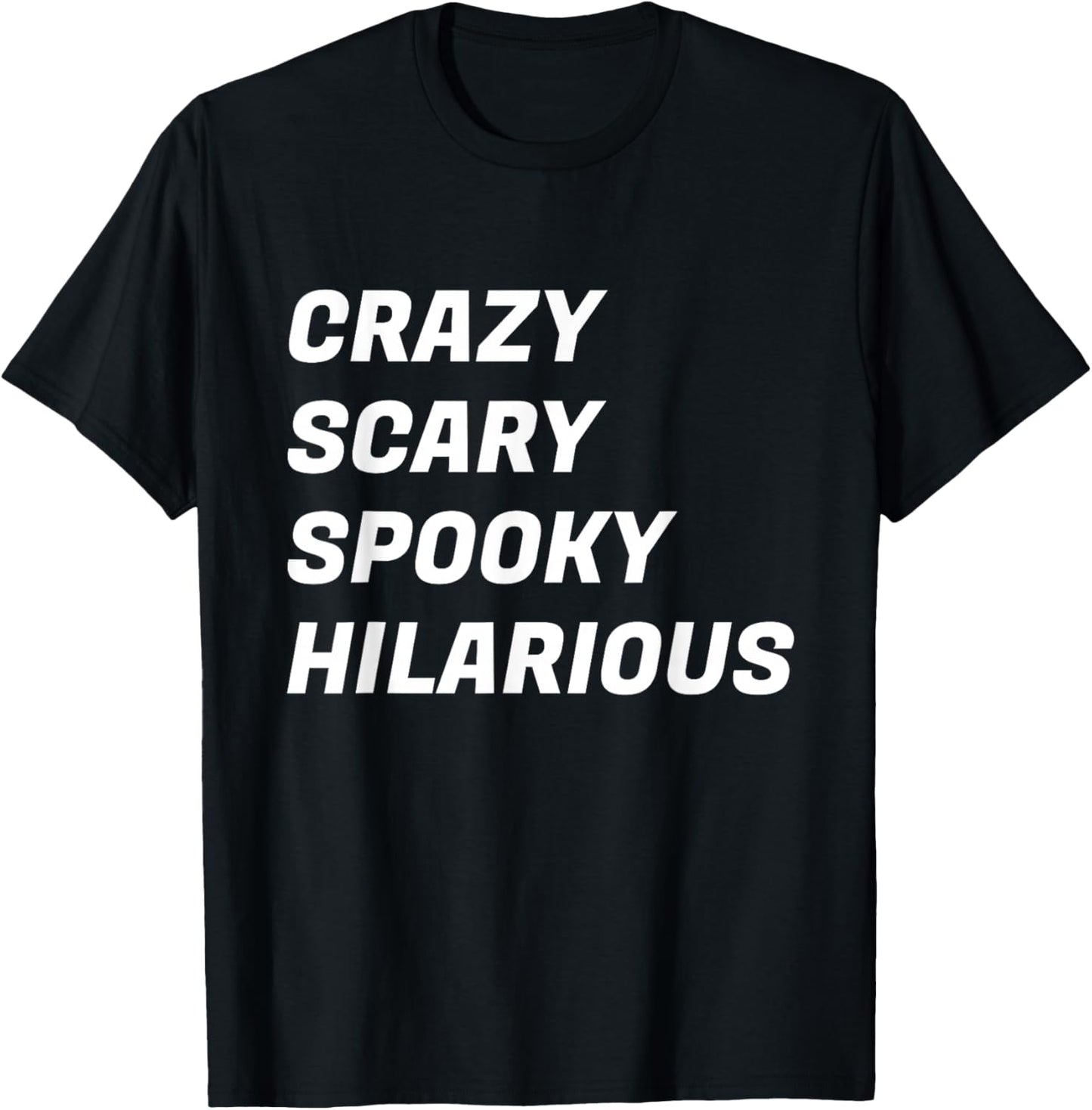 Crazy Scary Spooky Hilarious T-Shirt - T-Shirt | Black