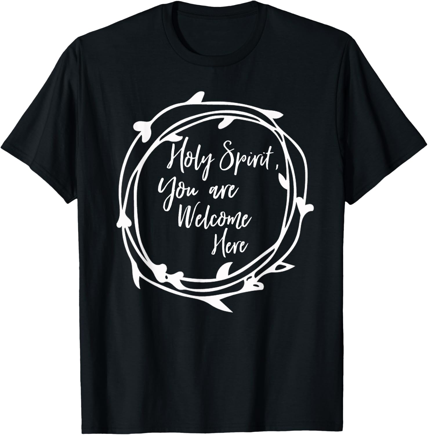 Holy Spirit You Are Welcome Here Christian Worship Leader T-Shirt - T-Shirt | Black