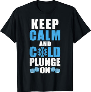 Keep Calm And Cold Plunge On Ice Bath T-Shirt - T-Shirt | Black
