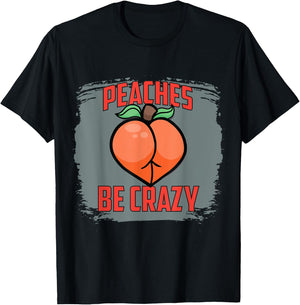 Peaches Be Crazy Funny Gym Squatting Glutes Peach T-Shirt - T-Shirt | Black