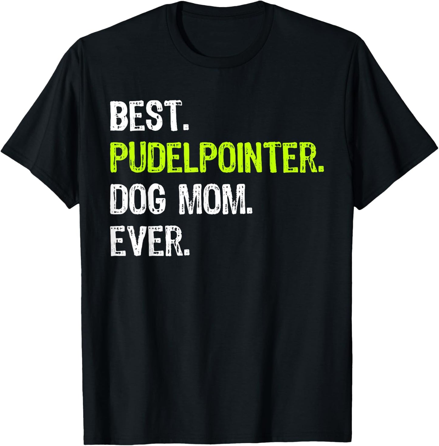 Best Pudelpointer Dog MOM Ever Dog Lovers T-Shirt - T-Shirt | Black
