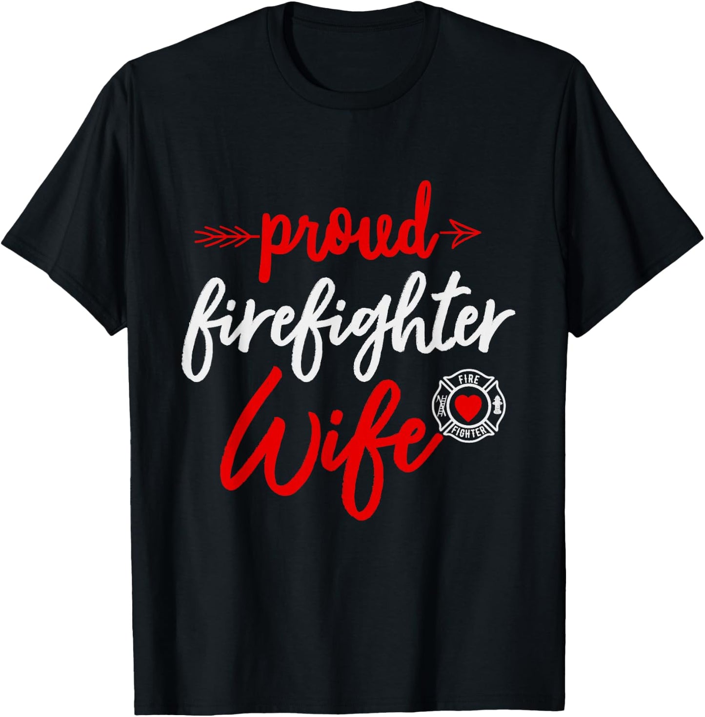 Proud Firefighter Wife gift Fireman's Husband boyfriend T-Shirt - T-Shirt | Black