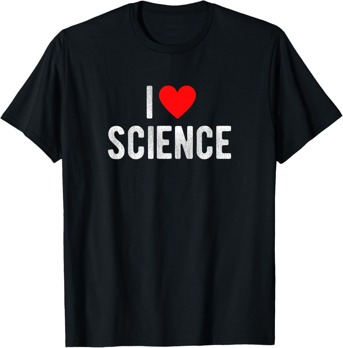 I Love Science Funny Saying Quote I Heart Science T-Shirt - T-Shirt | Black