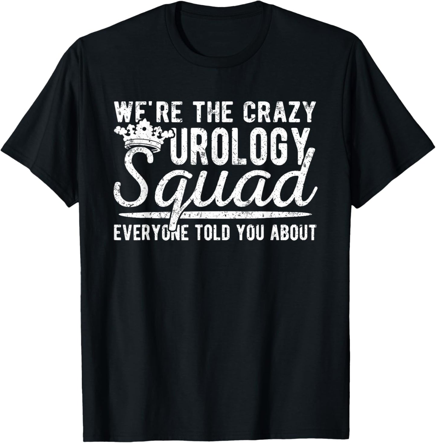 Urology Squad Urology Nurse Urologist T-Shirt - T-Shirt | Black
