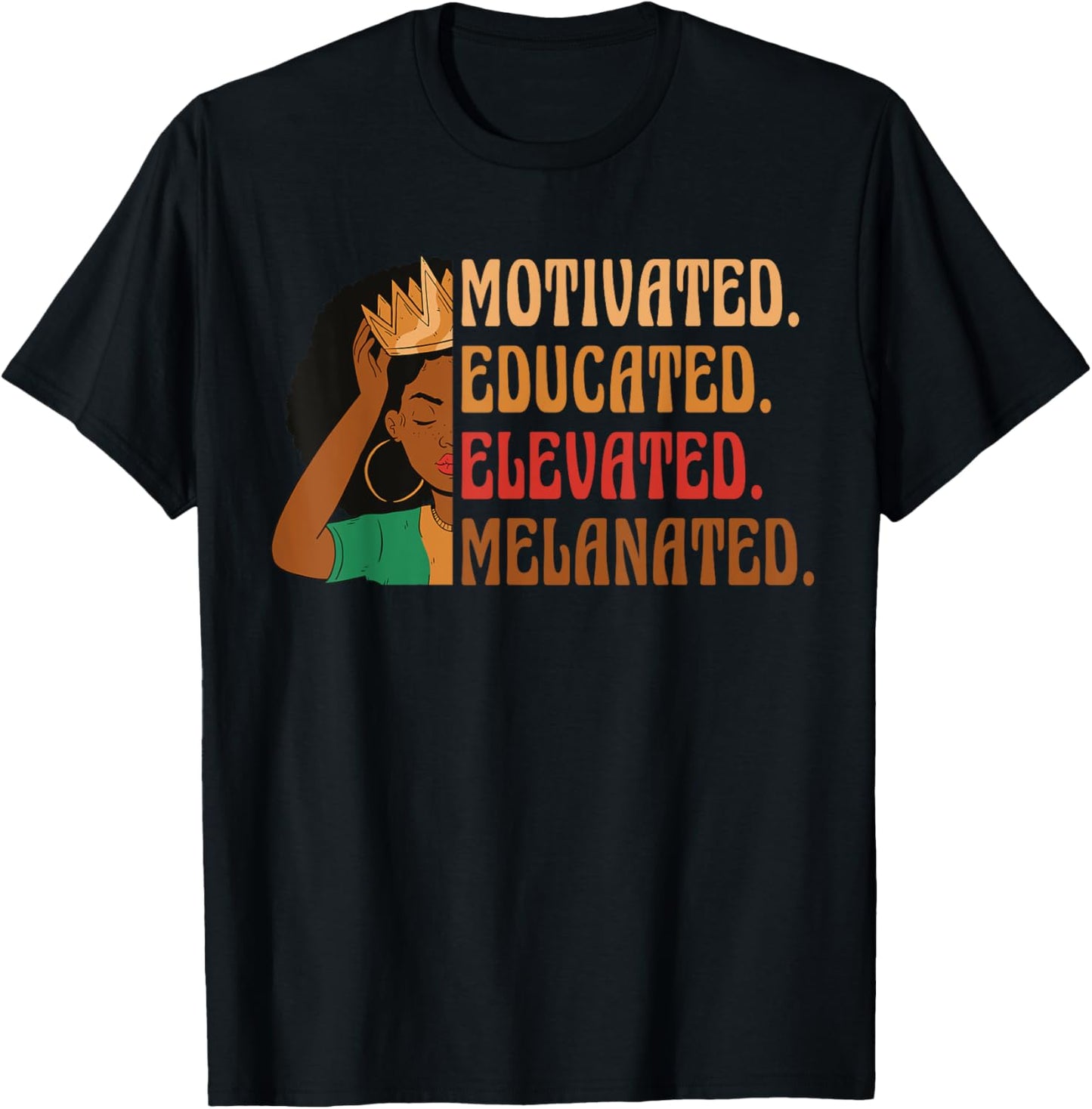 Motivated Educated Elevated Melanated Black History Month T-Shirt - T-Shirt | Black