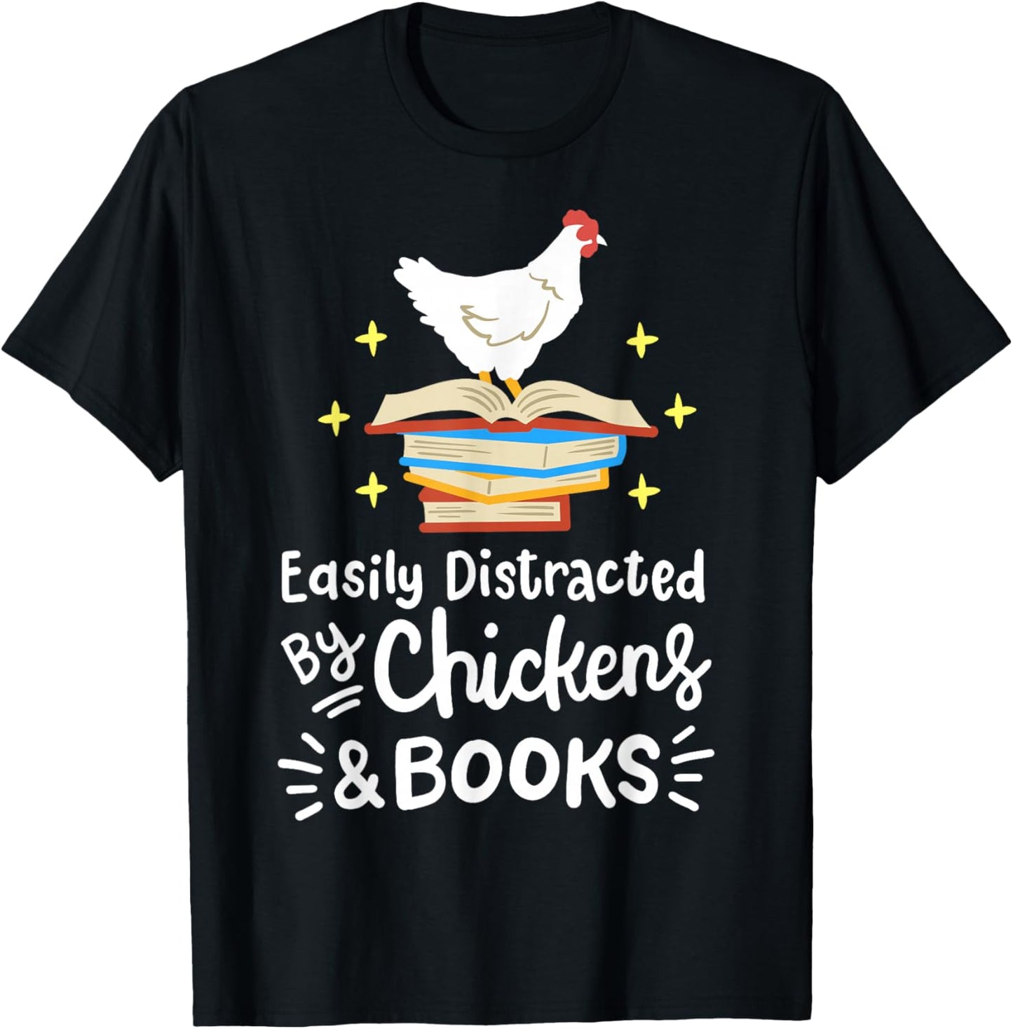 Easily Distracted By Chickens And Books Chicken Book Lover T-Shirt - T-Shirt | Black