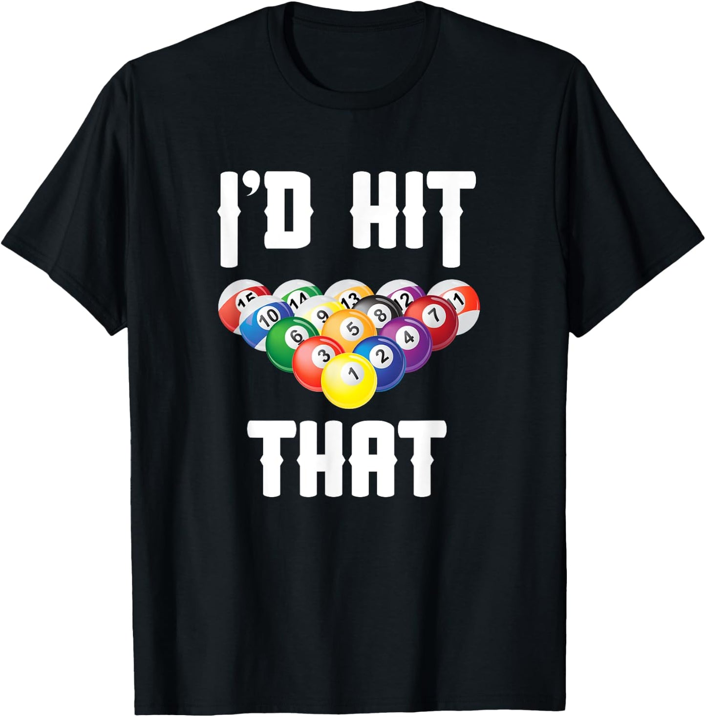 Billiards Funny I'd Hit That Pool Balls Player T-Shirt - T-Shirt | Black