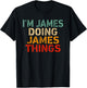 I'm JAMES Doing JAMES Things Funny Saying Birthday Christmas T-Shirt - T-Shirt | Black
