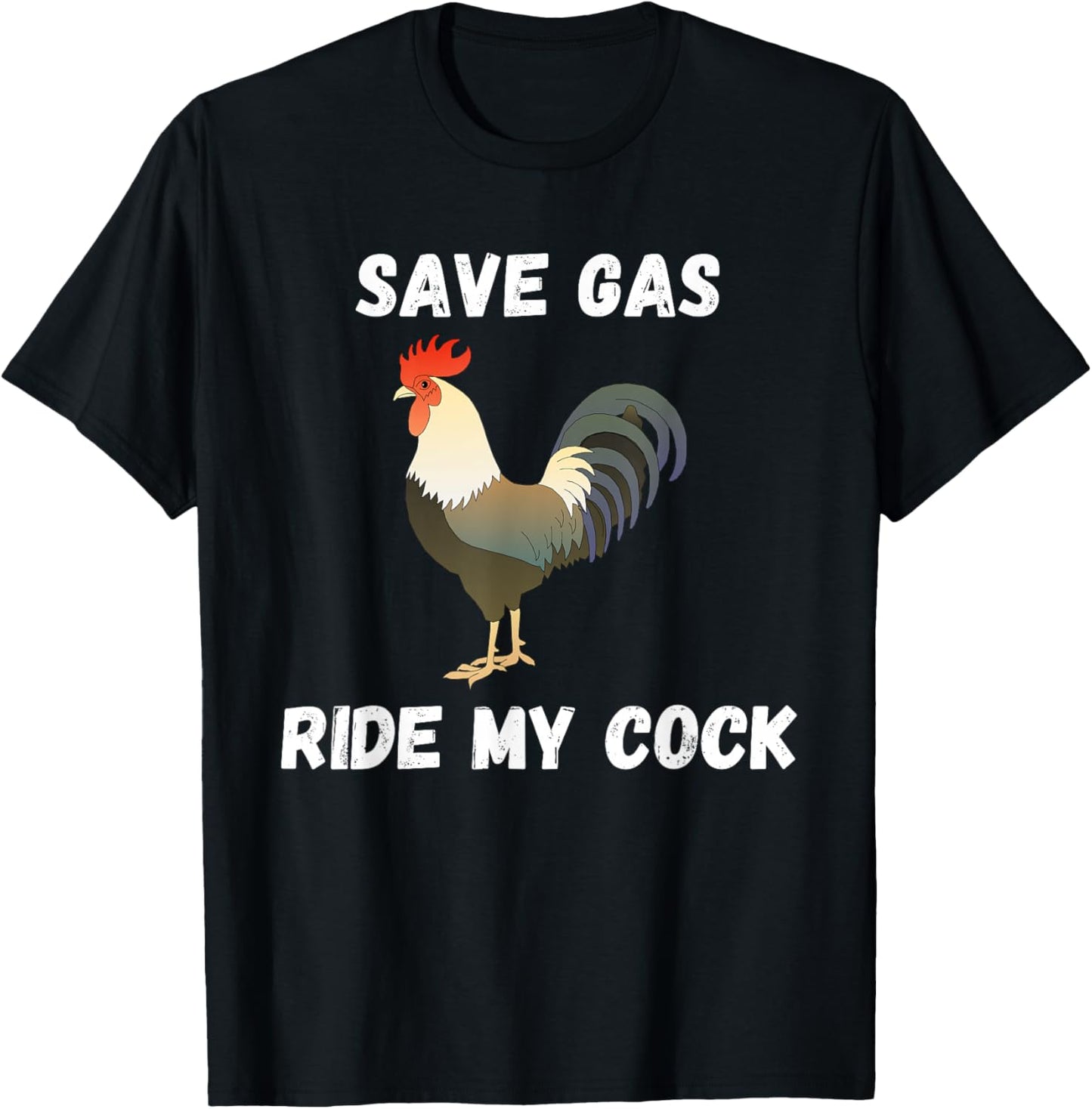 Save Gas Ride My Cock - Rooster Lover T-Shirt - T-Shirt | Black