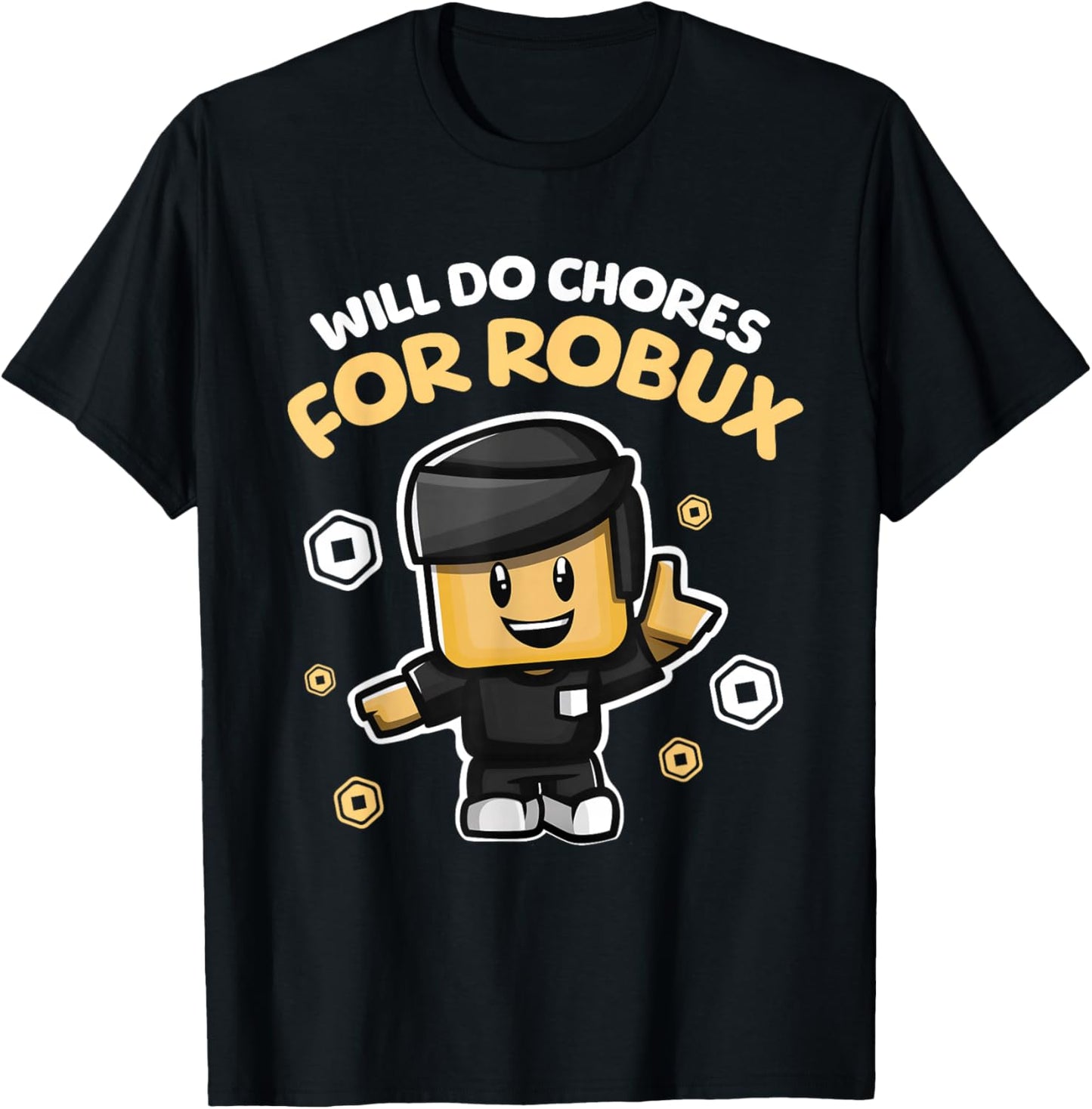 Will Do Chores for Robux - Funny Gaming Design T-Shirt - T-Shirt | Black