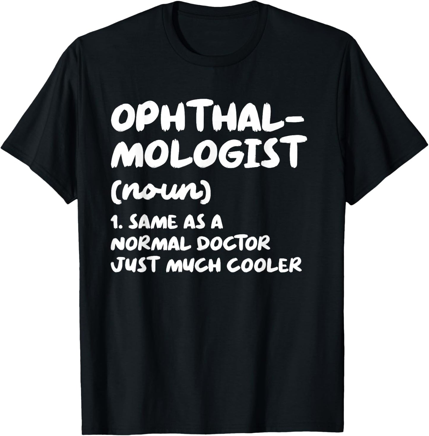 Ophthalmologist Definition Doctor Ophthalmology T-Shirt - T-Shirt | Black