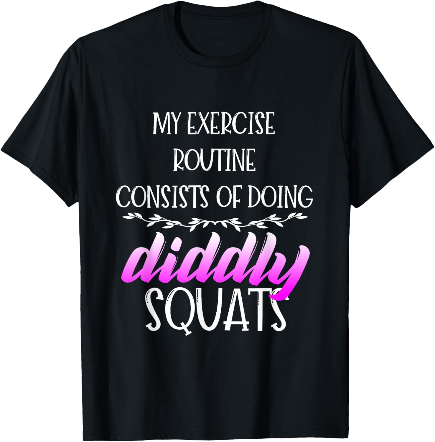Diddly Squats - Workout Shirts Funny, Fitness Gift T-Shirt - T-Shirt | Black