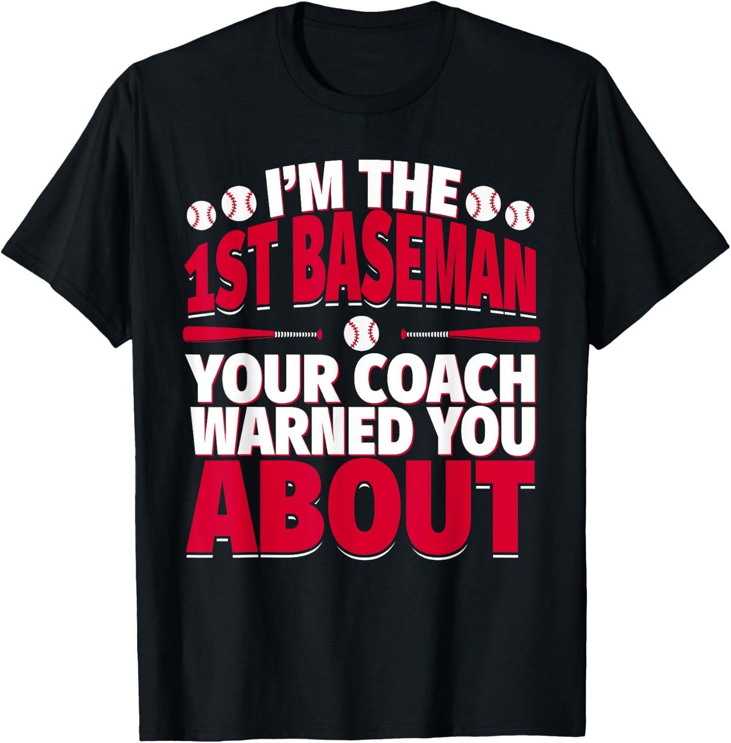 1st Baseman Your Coach Warned You About - First Baseman T-Shirt - T-Shirt | Black