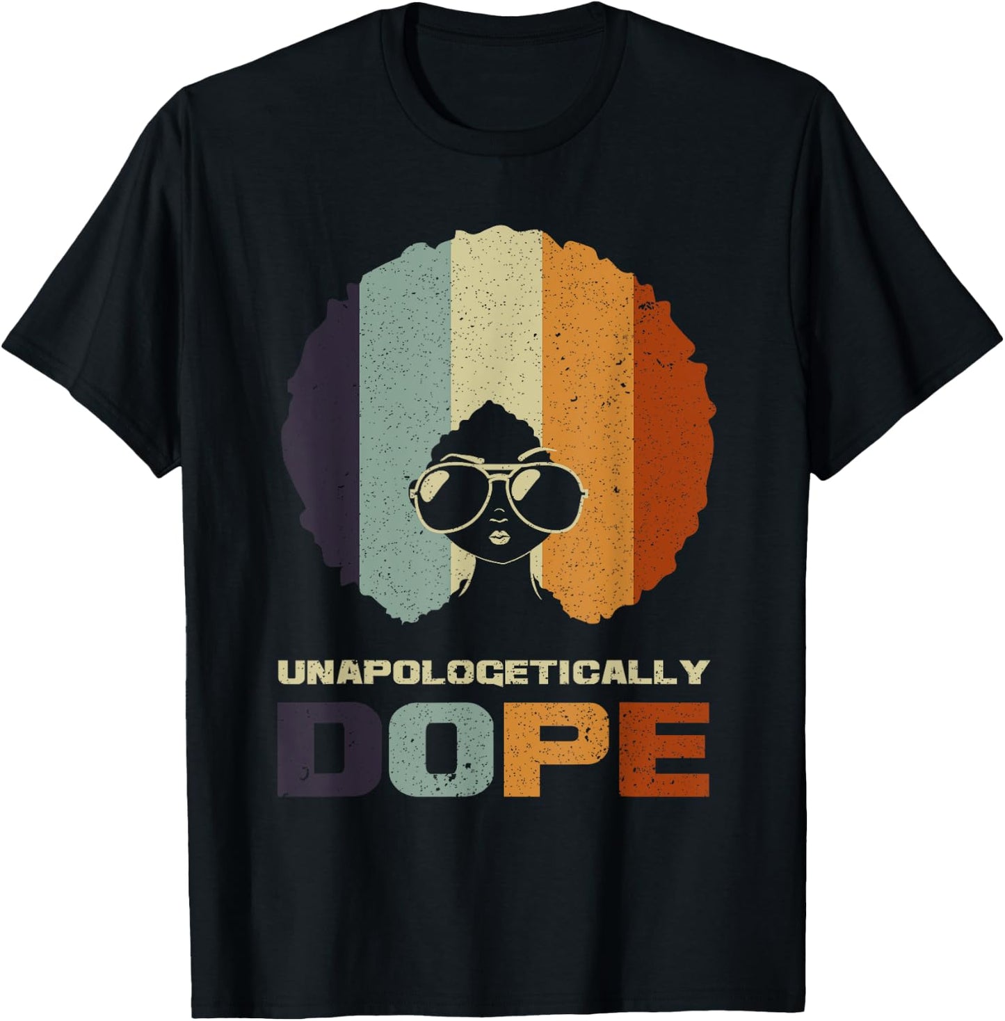 Unapologetically Dope African American Funny Afro Gift Women T-Shirt - T-Shirt | Black