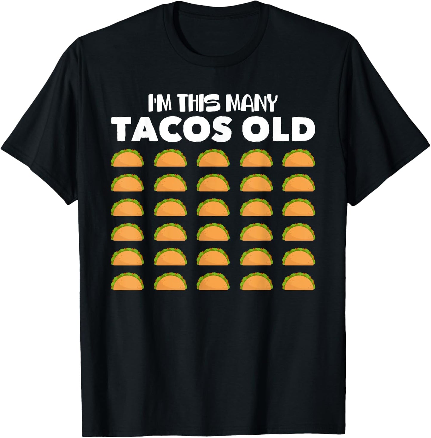 I'm This Many Tacos Old 30 Year Old Taco Lover 30th Birthday T-Shirt - T-Shirt | Black