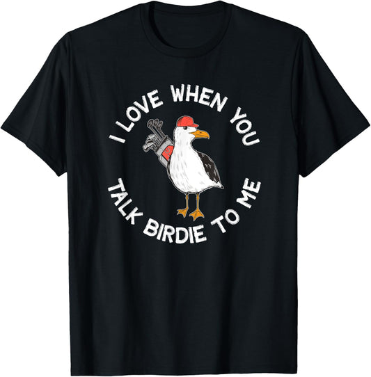Golfer Talk Birdie To Me Funny Golf T-Shirt - T-Shirt | Black