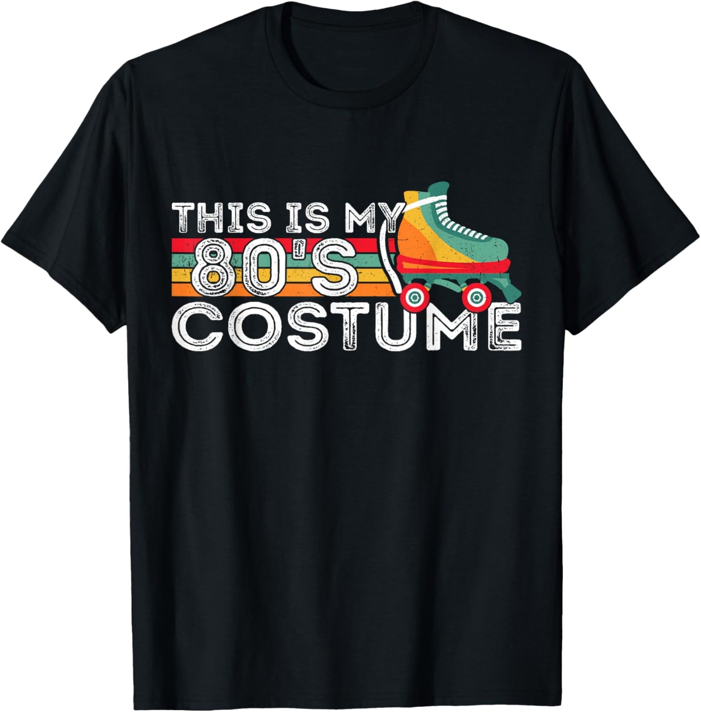 Roller Skates Retro This Is My 80's Costume 80s Themed Party T-Shirt - T-Shirt | Black