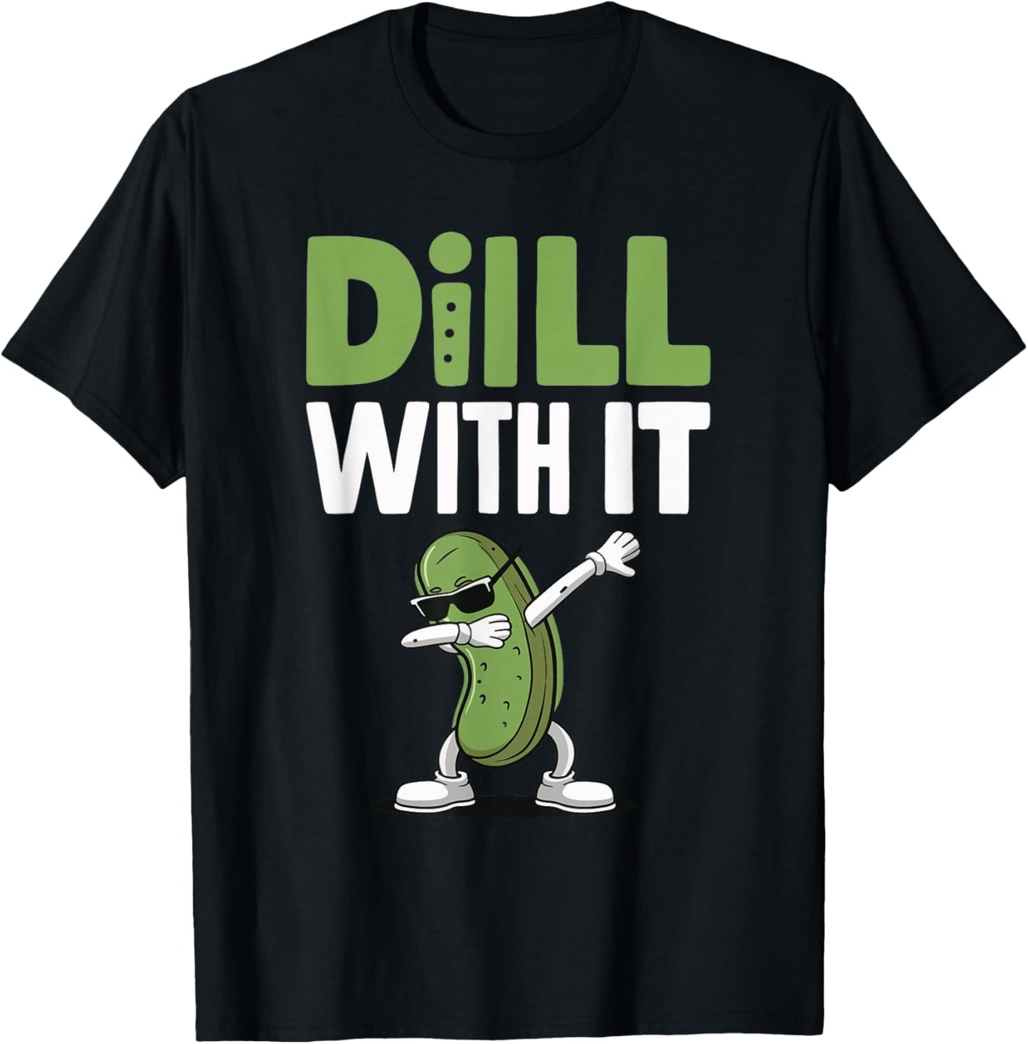 Dill With It T-Shirt - T-Shirt | Black