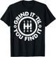 Grind It 'Til You Find It Manual Transmission Humor T-Shirt - T-Shirt | Black