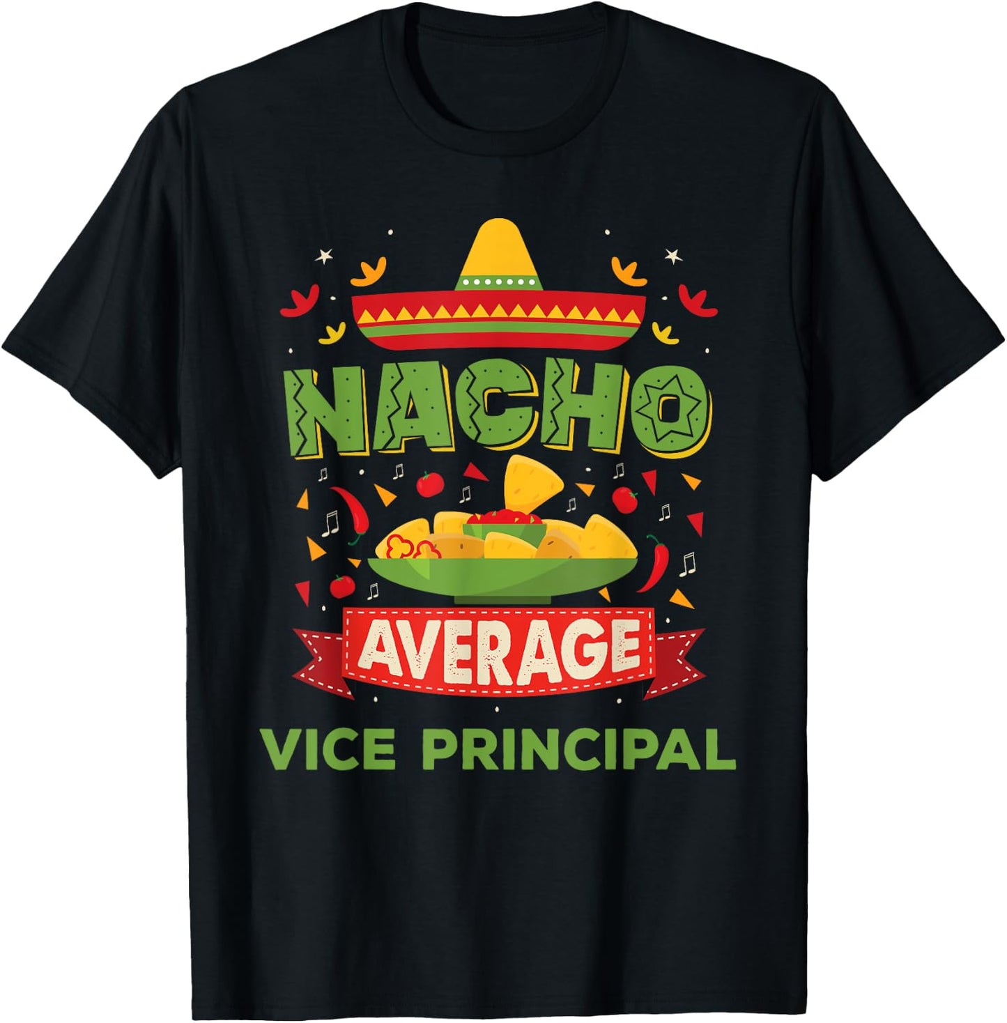 Nacho Average Vice Principal Funny Job Birthday Gift T-Shirt - T-Shirt | Black