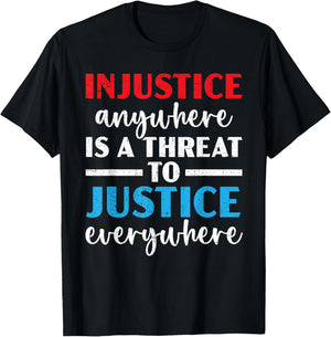 Injustice Anywhere Is A Threat To Justice Everywhere Police T-Shirt - T-Shirt | Black