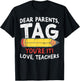 Dear Parents Tag Youre It Love Teachers Last Day Of School T-Shirt - T-Shirt | Black