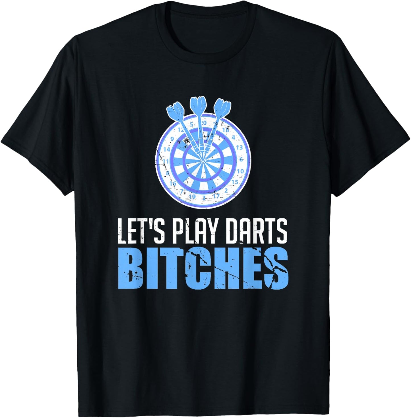 Let's Play Darts Bitches For A Darts Player Club T-Shirt - T-Shirt | Black